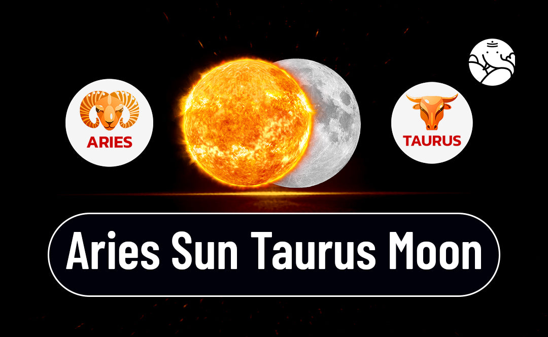 Aries Sun Taurus Moon: Whats Your Life Path? (Understand Your Strengths and Weaknesses)